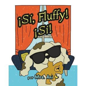 ¡Sí, Fluffy! ¡Sí! (Spanish Edition) -- Ani
